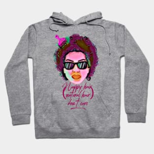 Nappy hair (natural hair) don't care Hoodie